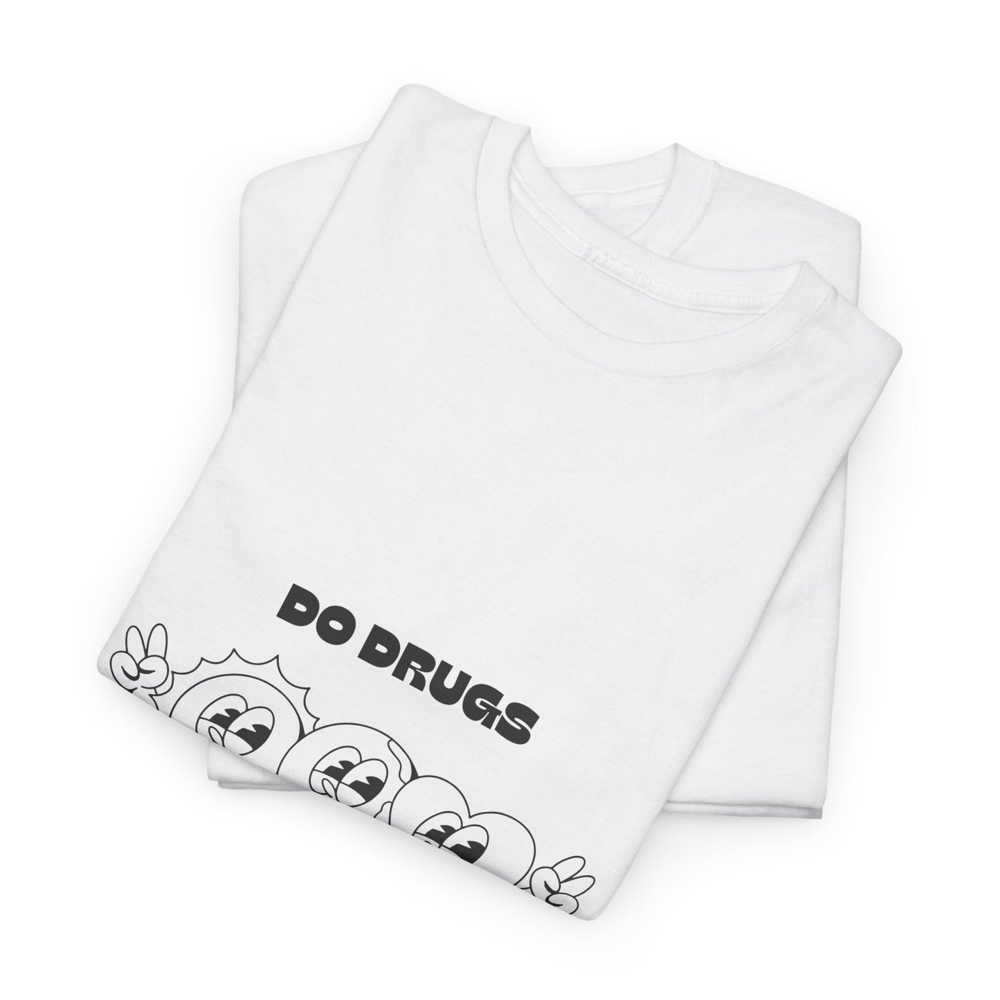 Do Drugs, Don't Snitch - Heavy Tee
