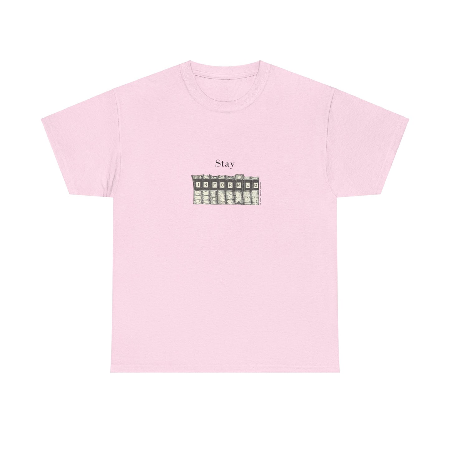 Stay Informed - Heavy Tee