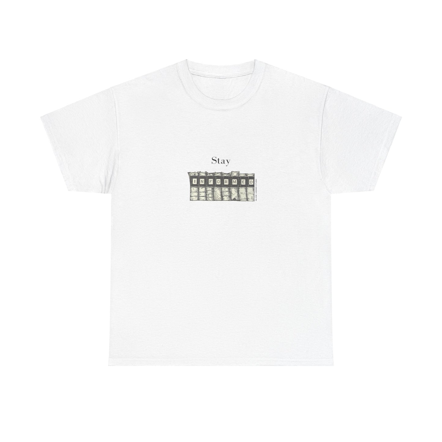 Stay Informed - Heavy Tee