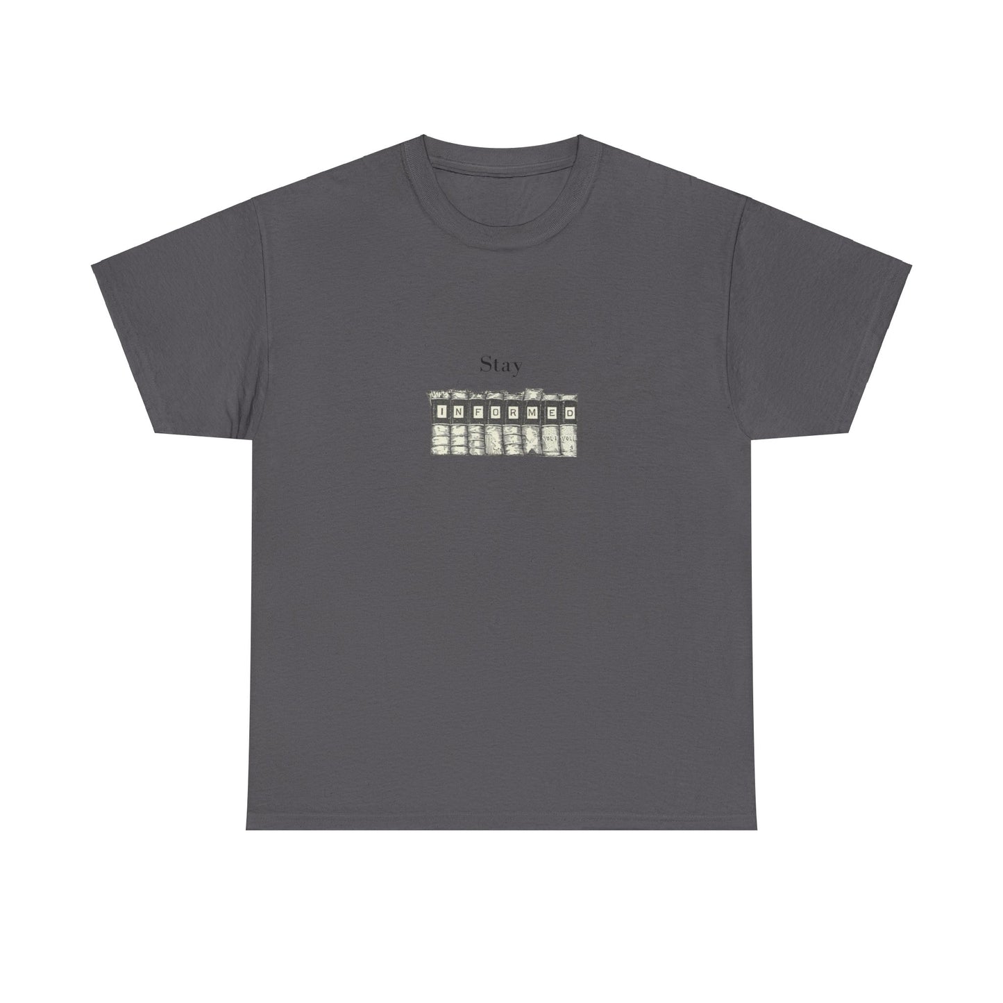 Stay Informed - Heavy Tee