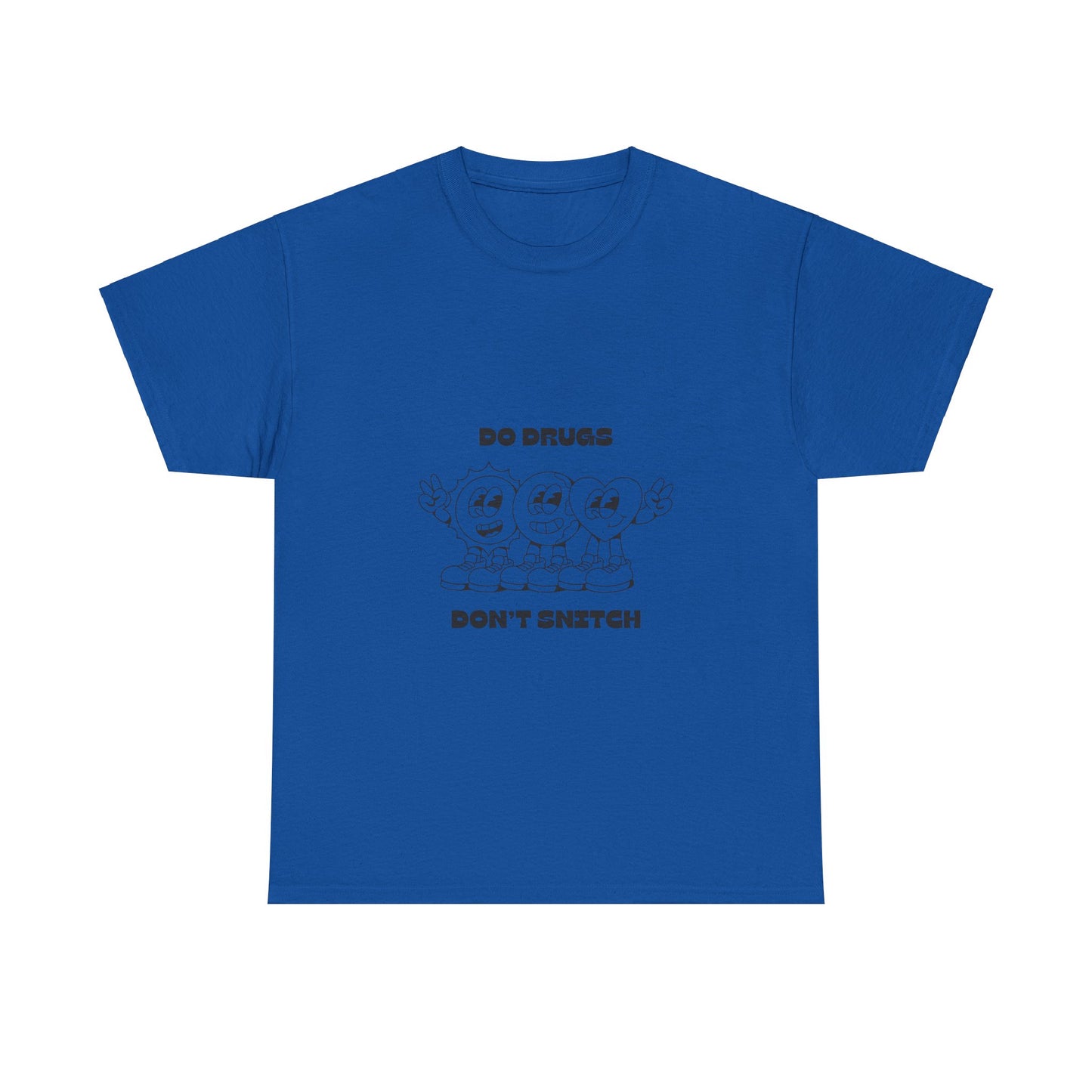 Do Drugs, Don't Snitch - Heavy Tee