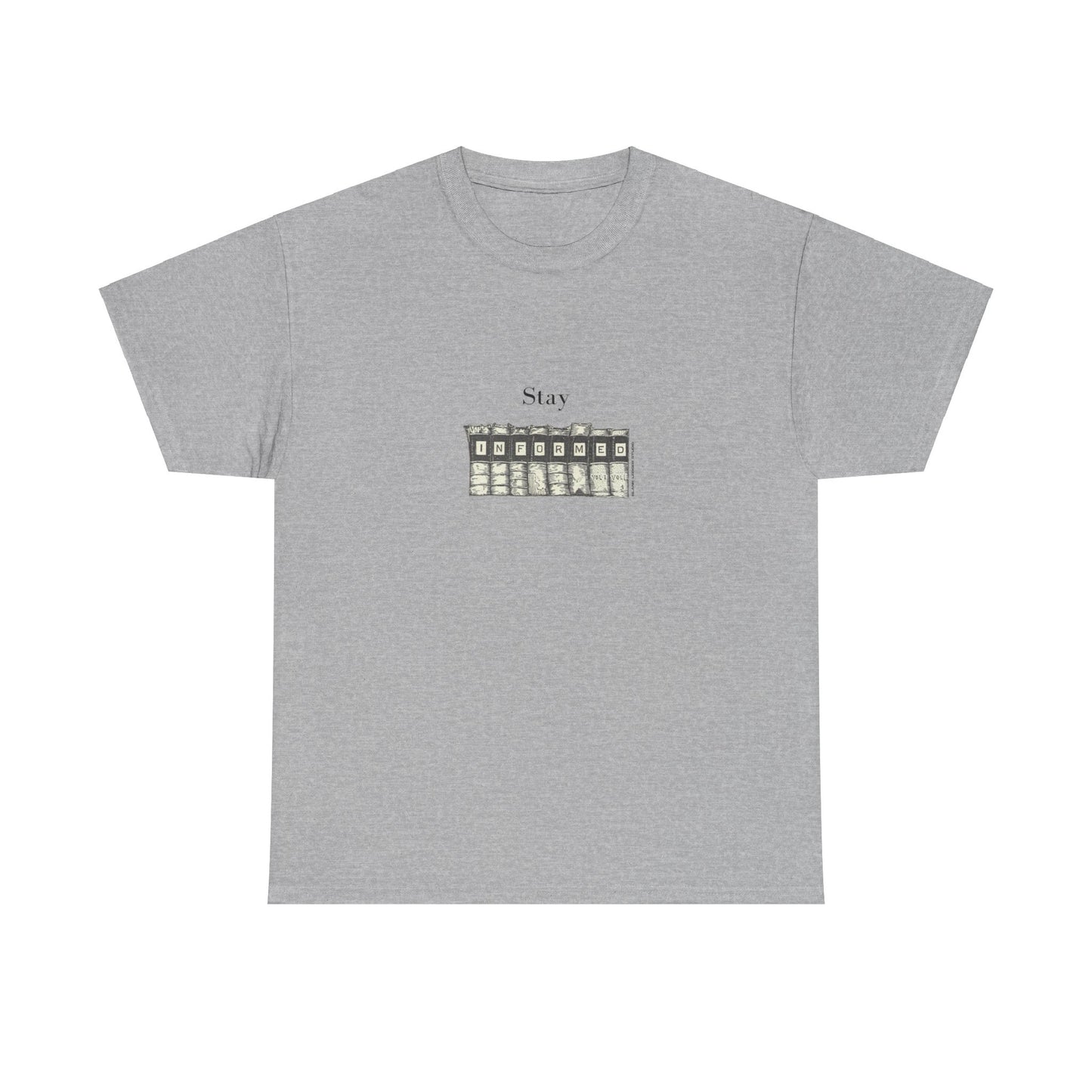 Stay Informed - Heavy Tee